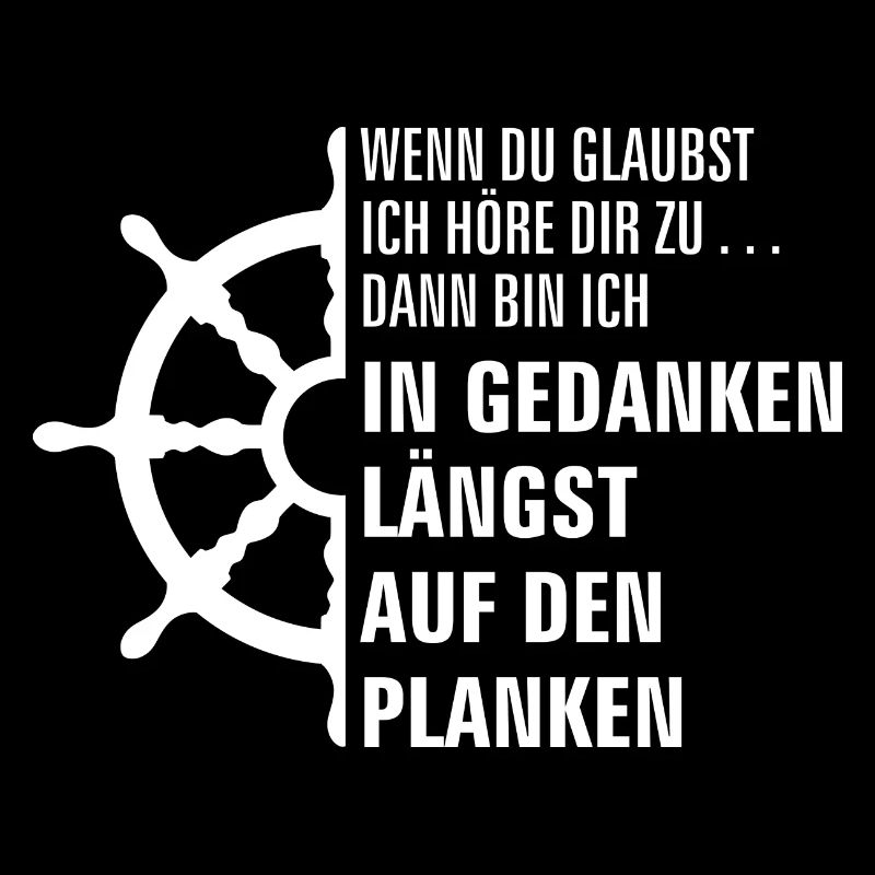 In Gedanken auf den Planken. Lustiger Seglerspruch
