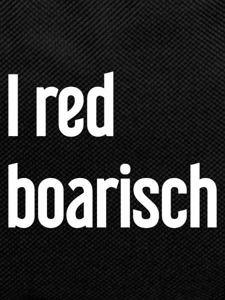 I red boarisch