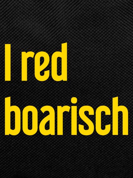 I red boarisch