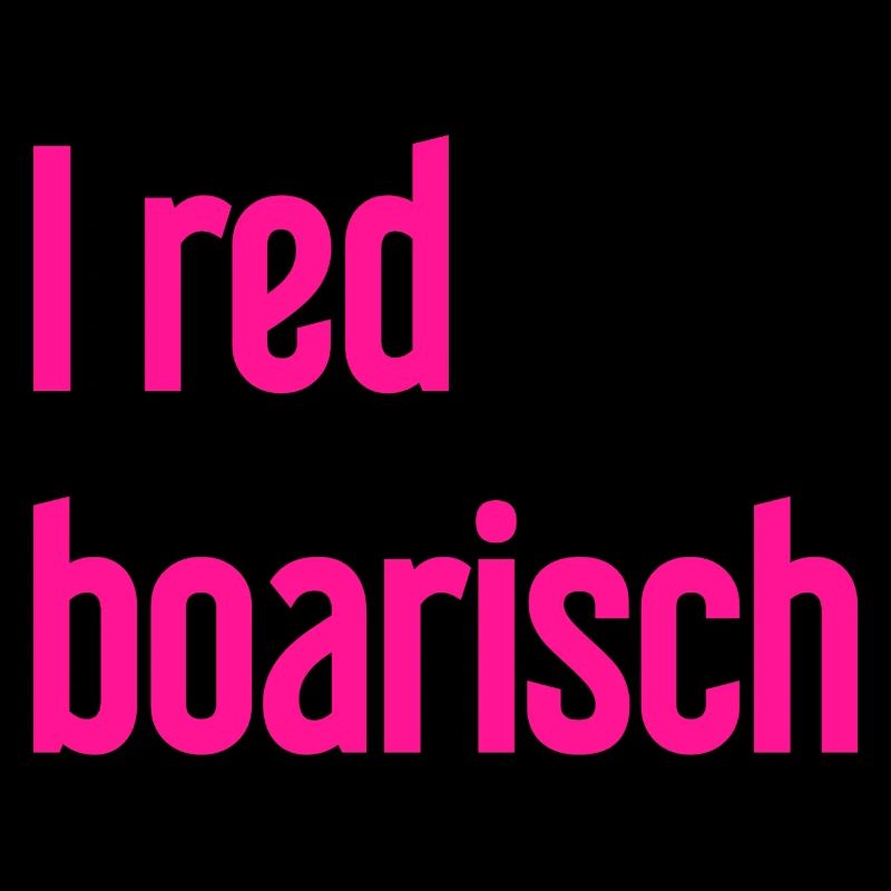 I red boarisch