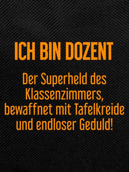 Dozent - Der Superheld des Klassenzimmers!