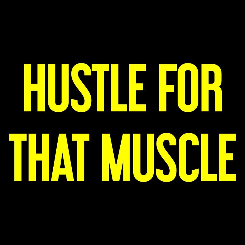 Hustle For That Muscle