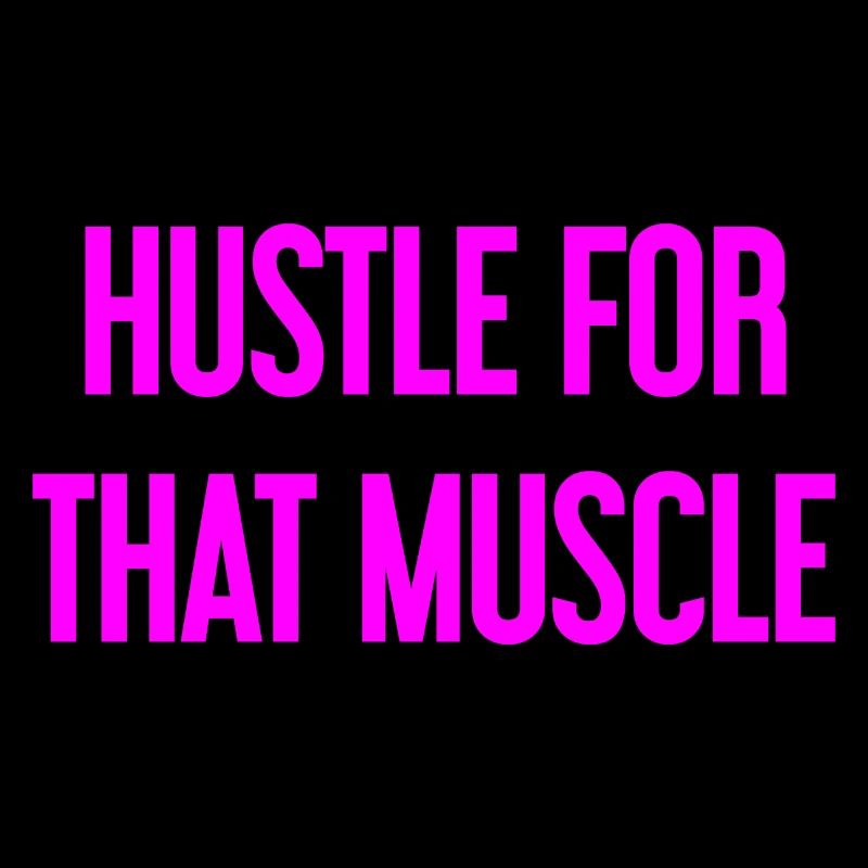Hustle For That Muscle