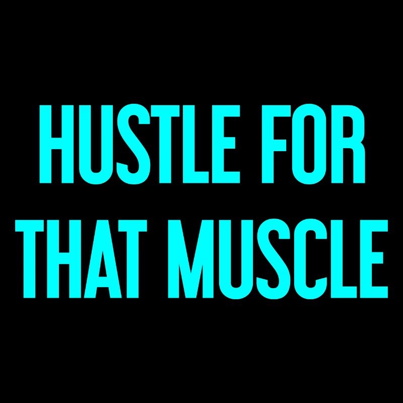 Hustle For That Muscle