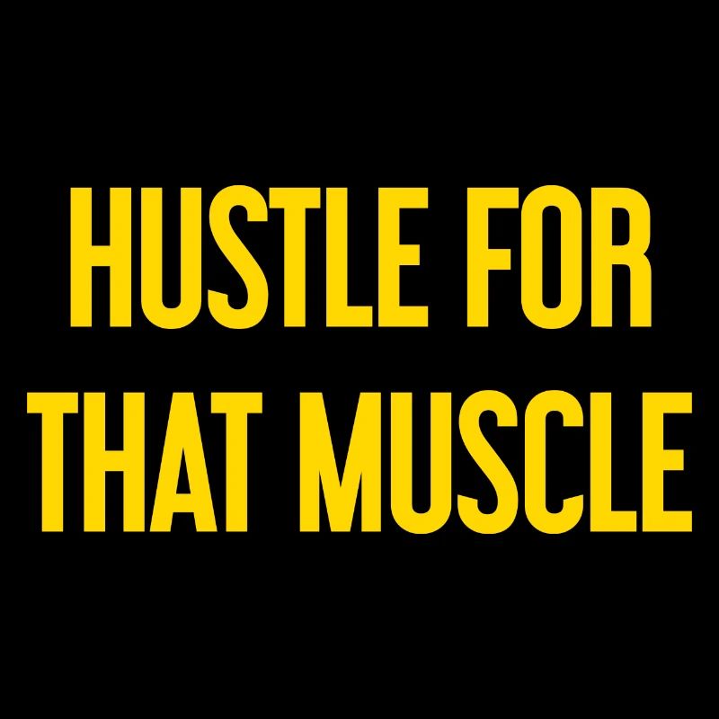 Hustle For That Muscle
