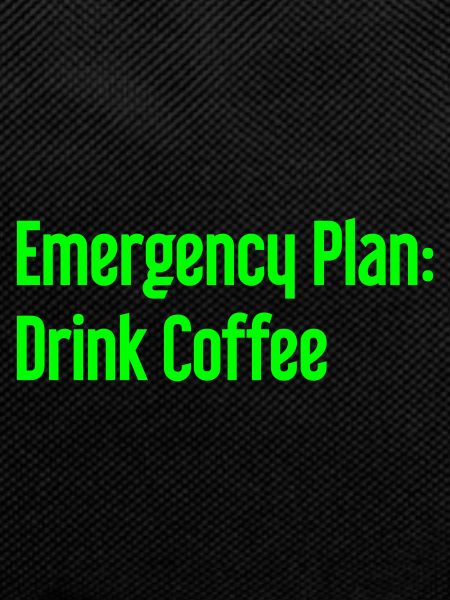 Coffee Contingency Plan