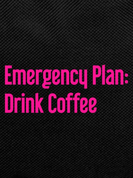 Coffee Contingency Plan
