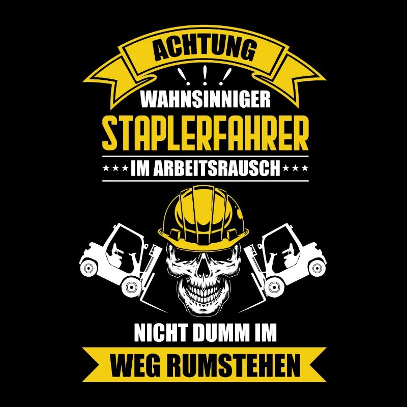 Staplerfahrer - Lustige Sprüche Geschenk