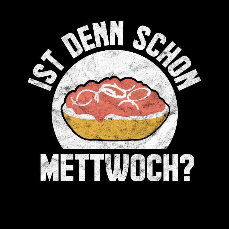 Ist denn schon Mettwoch?