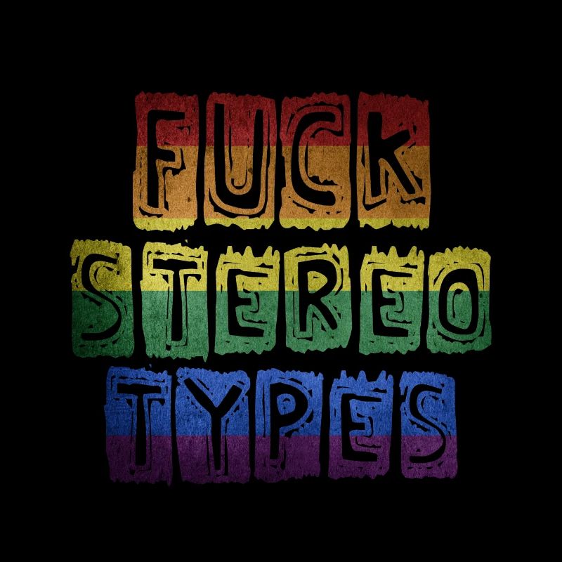 fuck stereotypes regenbogen
