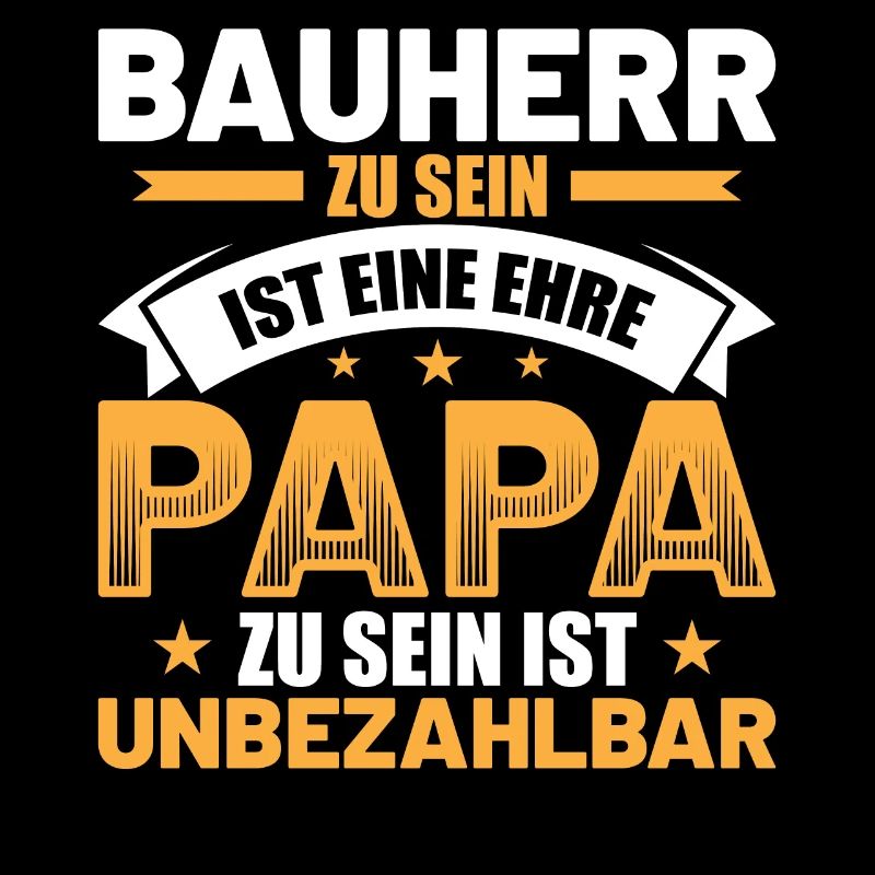 Bauherr Papa Vater - Bauherr Sprüche Geschenkidee