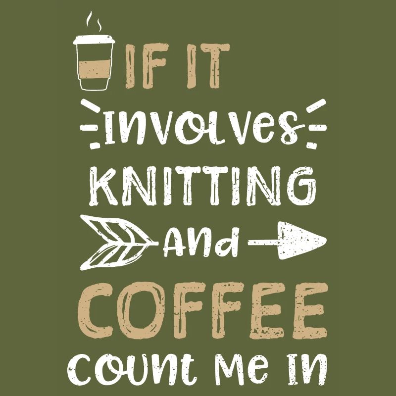 If It Involves Knitting And Coff...