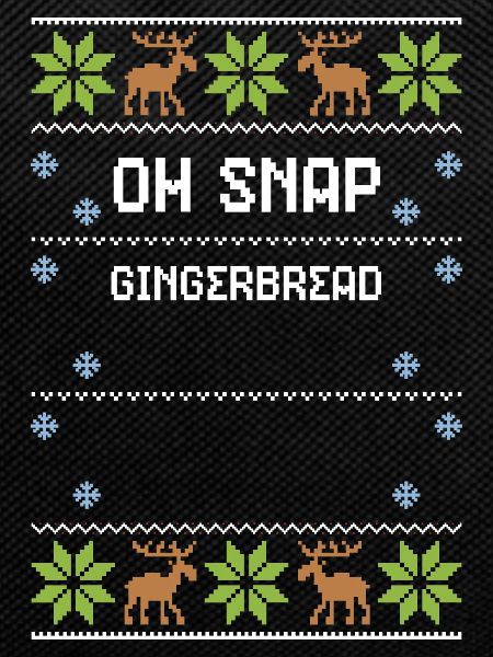 Oh Snap Gingerbread