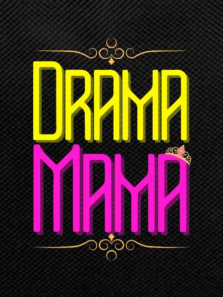 Drama Mama Fancy Text Print