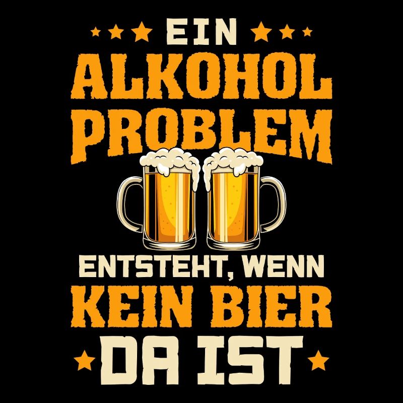 Ein Alkohol Problem Entsteht Wenn Kein Bier Da Ist
