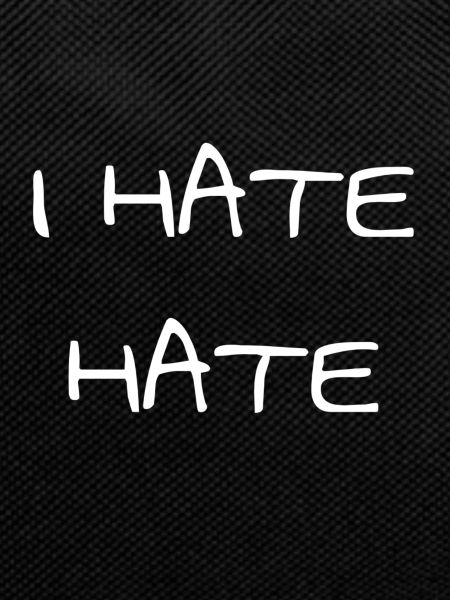 I hate hate