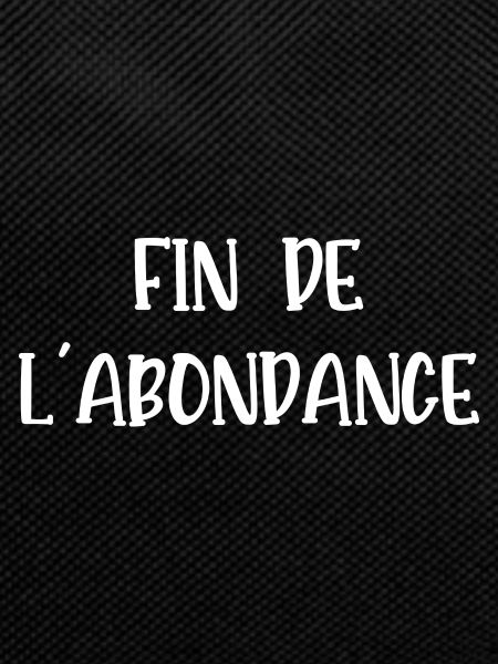 fin de l'abondance