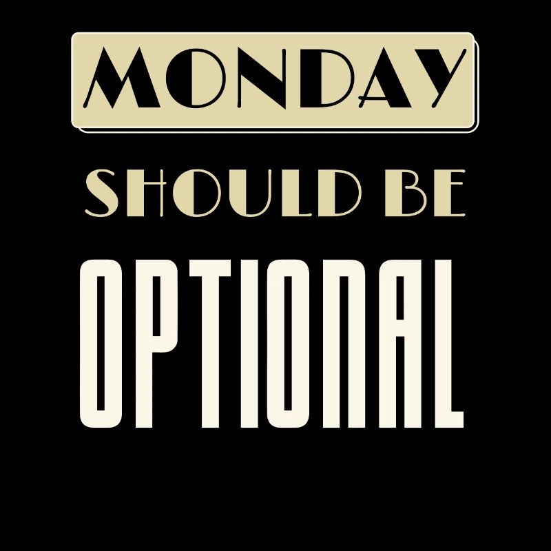 Montag sollte optional sein Montag schlechtester Tag