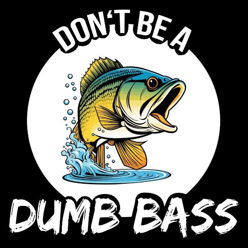 Don t Be A Dumb Bass - Perch