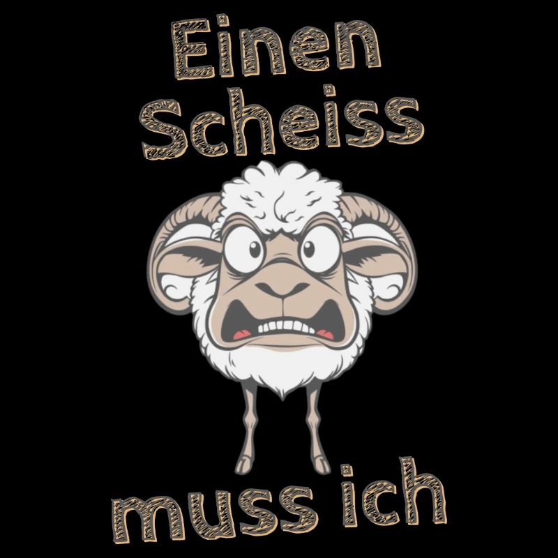 Wütendes Schaf Spruch einen Scheiss muss ich