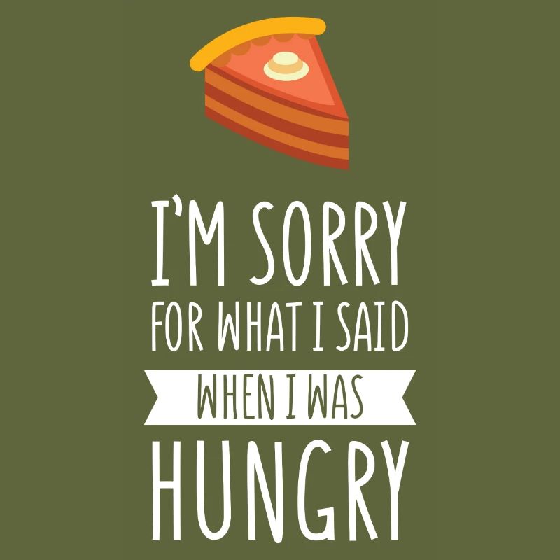 Je suis désolé pour ce que j'ai dit quand j'avais faim