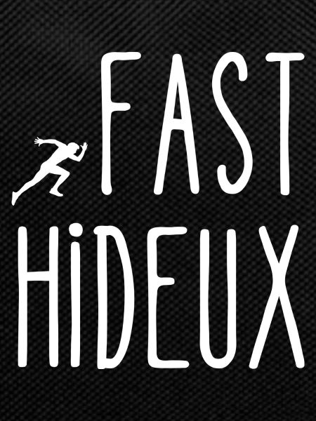fast hideux