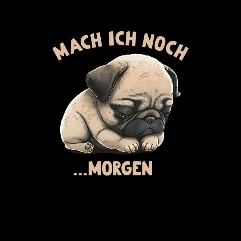 Mach ich Morgen Mops
