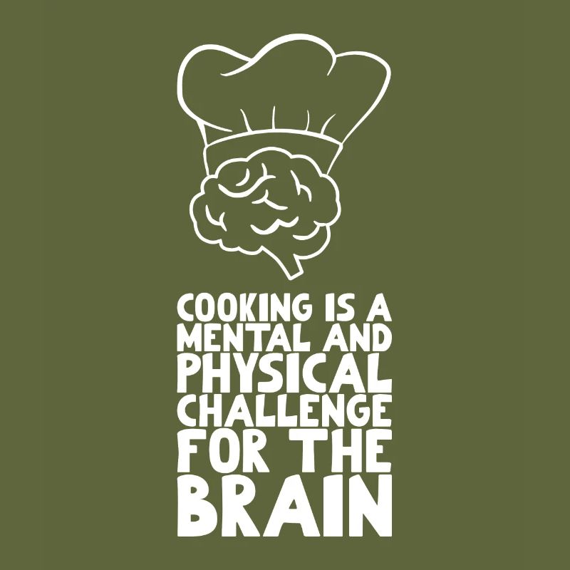 Cooking is a mental and physical challenge