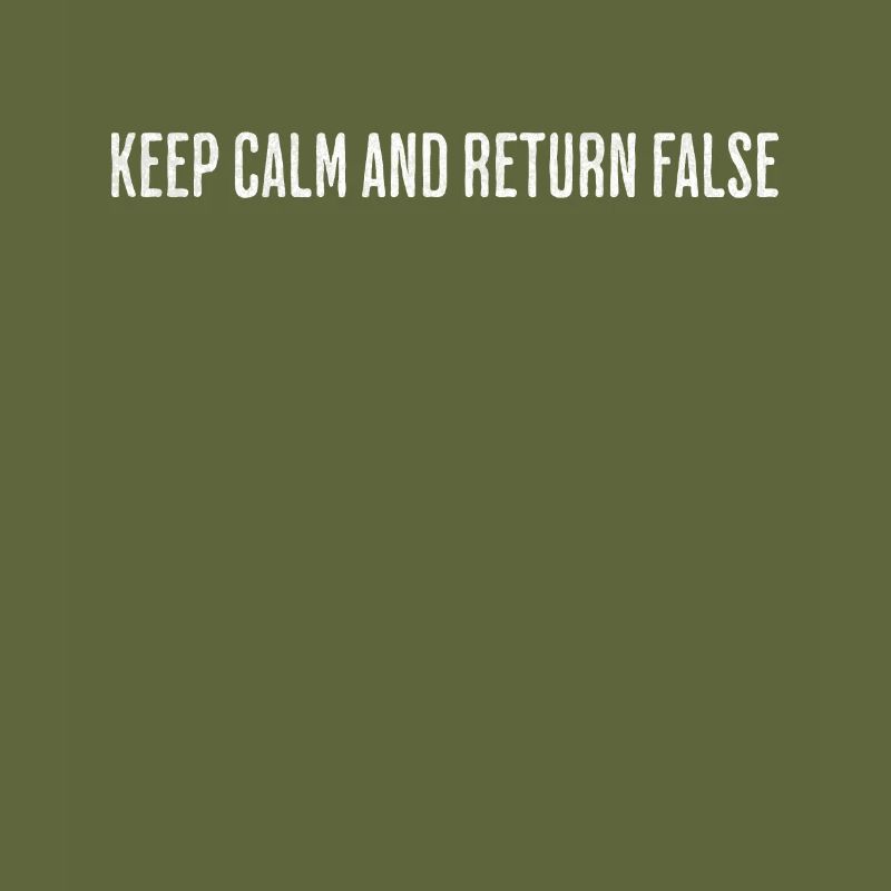 Keep Calm, Return False – Serene Coding Design