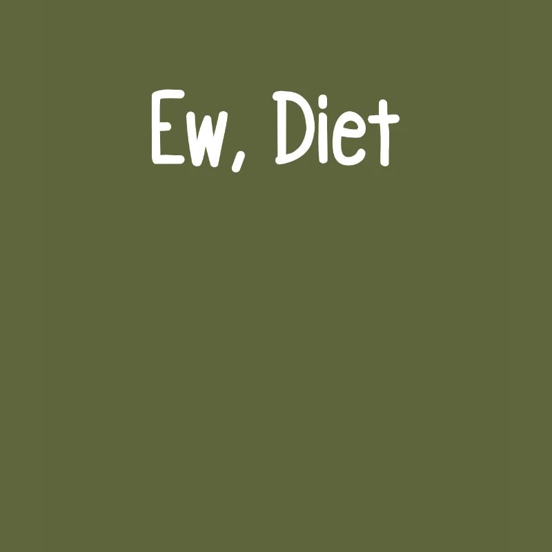 Ew, Diät