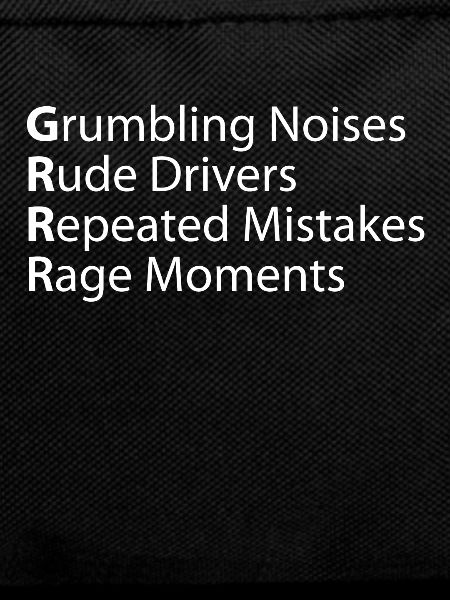 Grr Grumbling Rude Repeated Rage