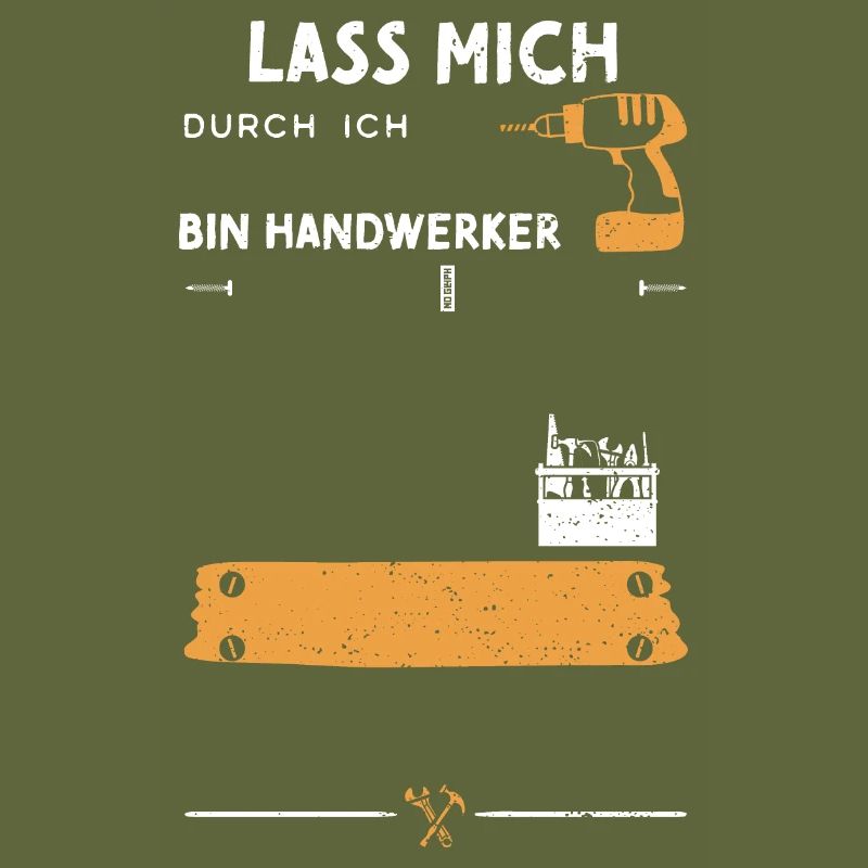 Lass Mich Durch Ich Bin Handwerker