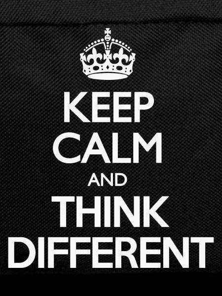 Keep Calm and Think Different