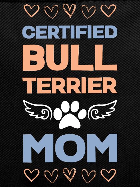 Bull Terrier Mom Certified