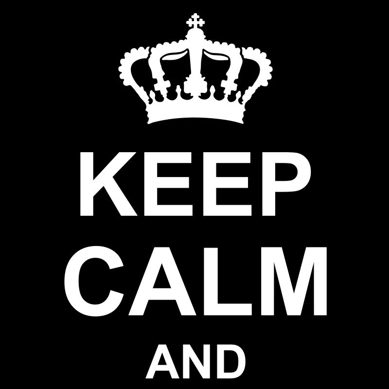 keep calm and