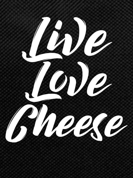 Live Love Cheese