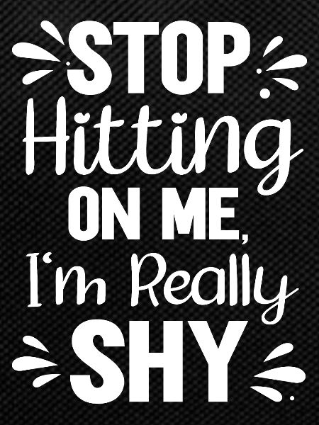 Stop dredging me, I'm shy