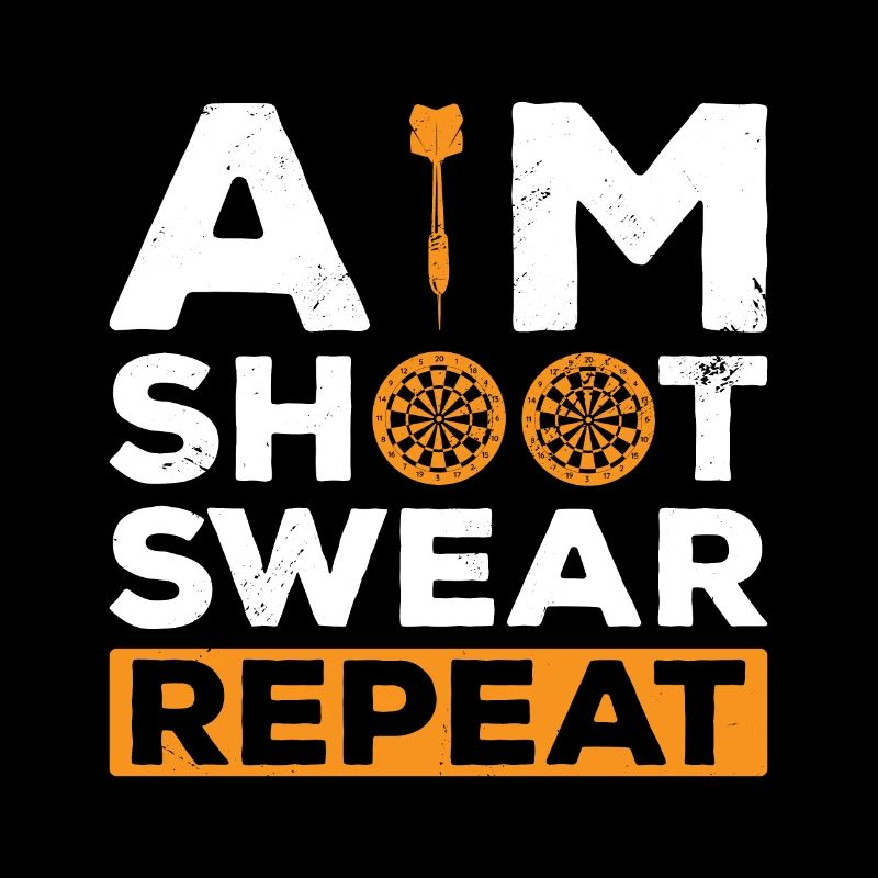 Aim Shoot Swear Repeat Dart Player Darting Dartboa