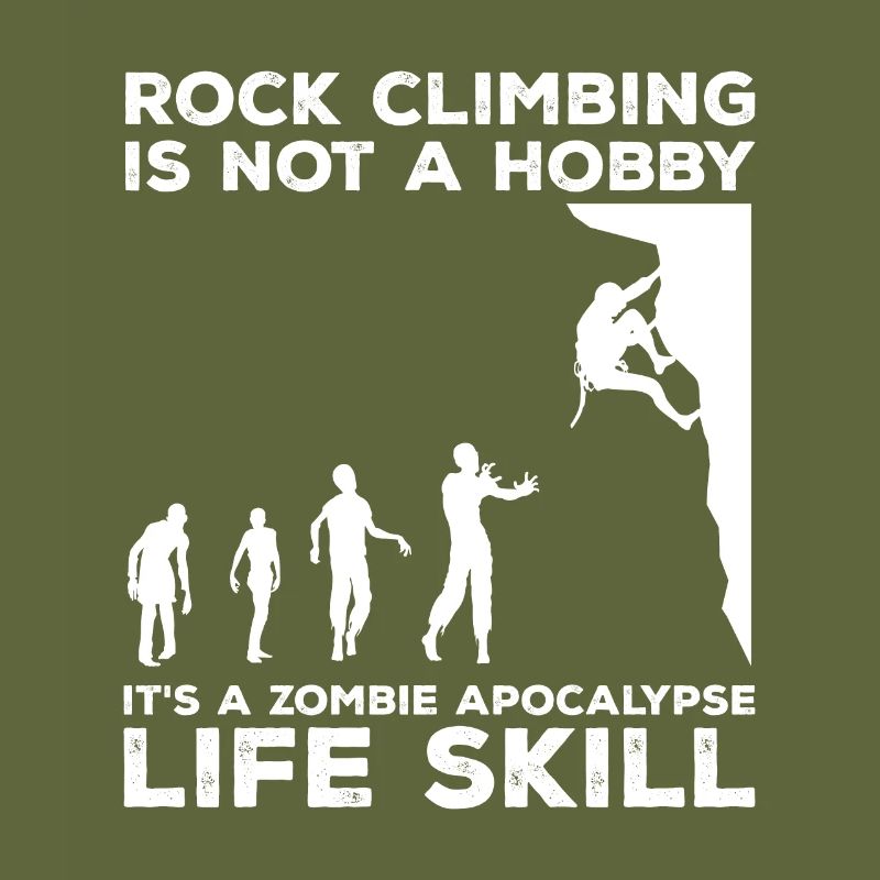 Rock Climbing Is Not A Hobby It's A Zombie Apocaly