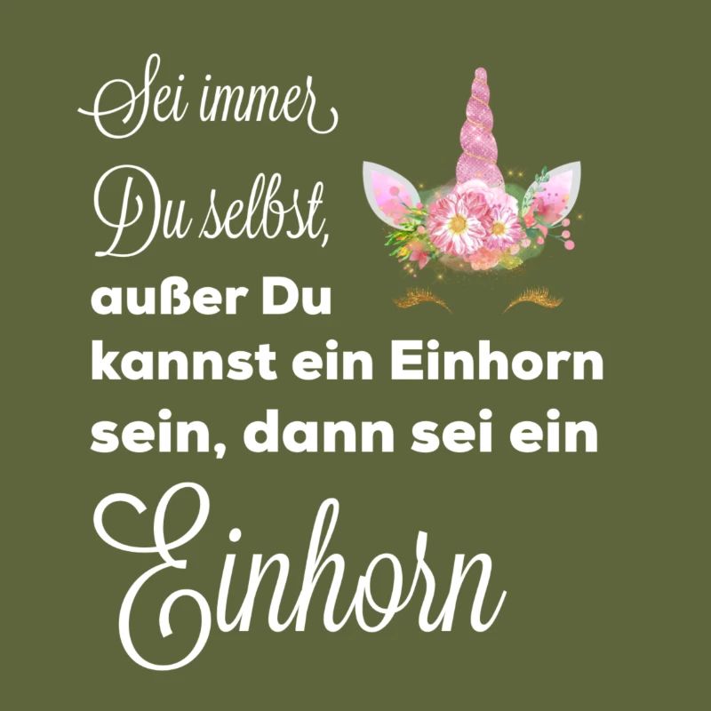 Sei Du selbst, außer Du kannst ein Einhorn sein