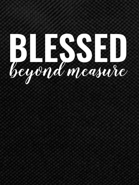Blessed Beyond Measure - Christian