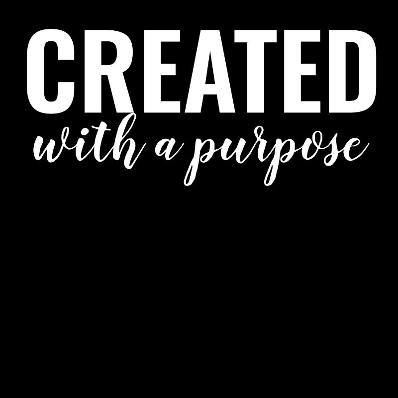 Created With A Purpose - Christian