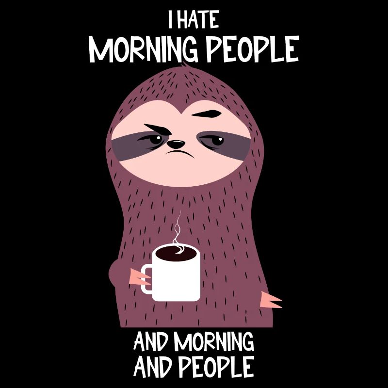 Ich hasse Morgenmenschen