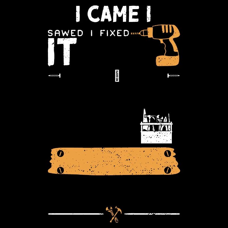 I Came I Sawed I Fixed It