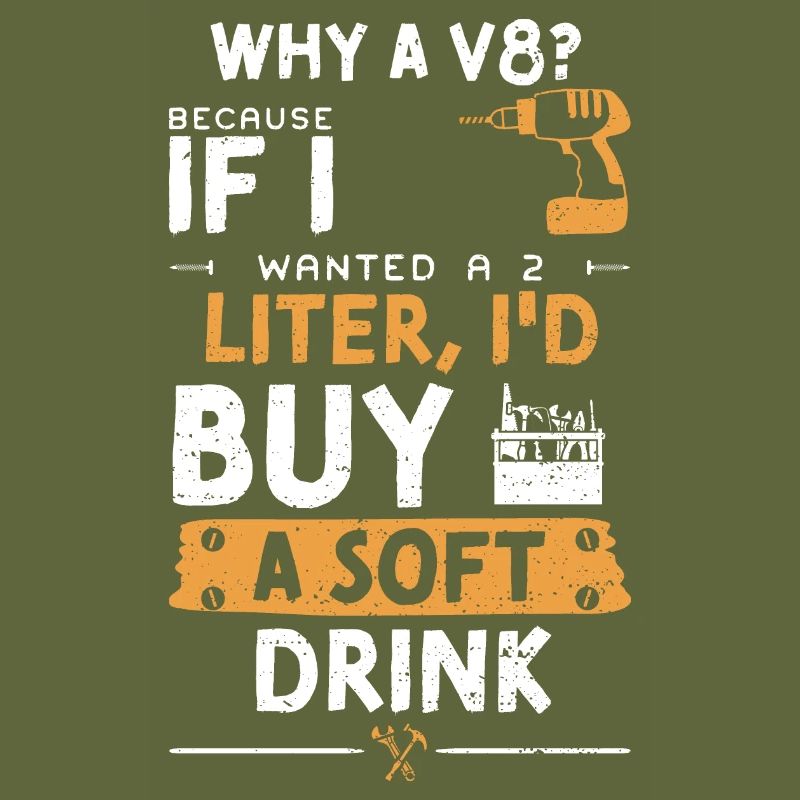 Why A V8? Because If I Wanted A...