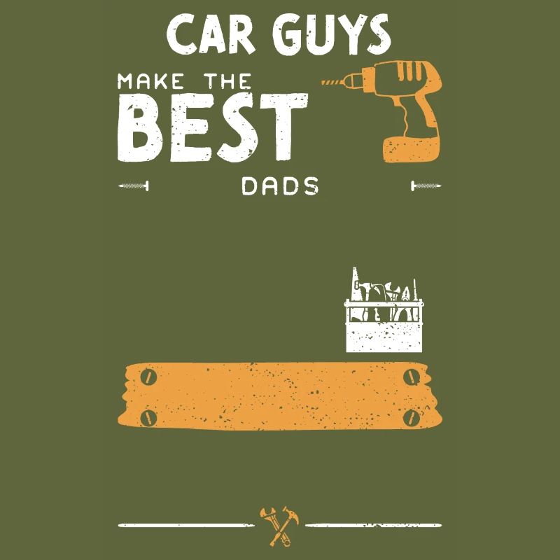 Car Guys Make The Best Dads