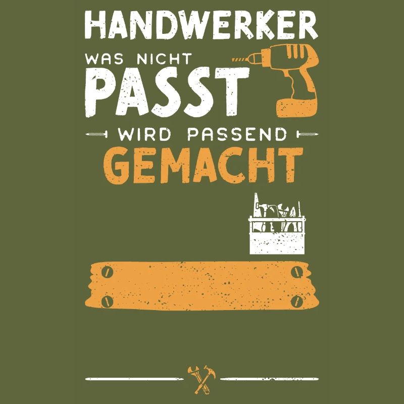 Handwerker Was Nicht Passt Wird...