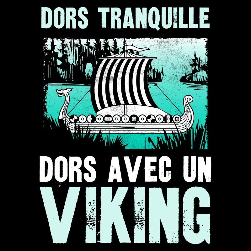dors tranquille dors avec un viking
