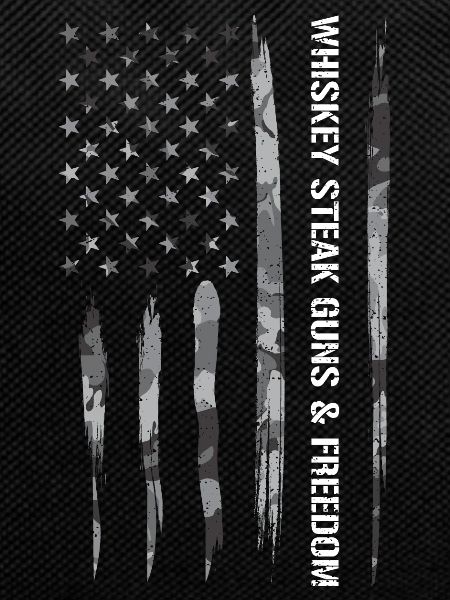 Whiskey Steak Guns & Freedom