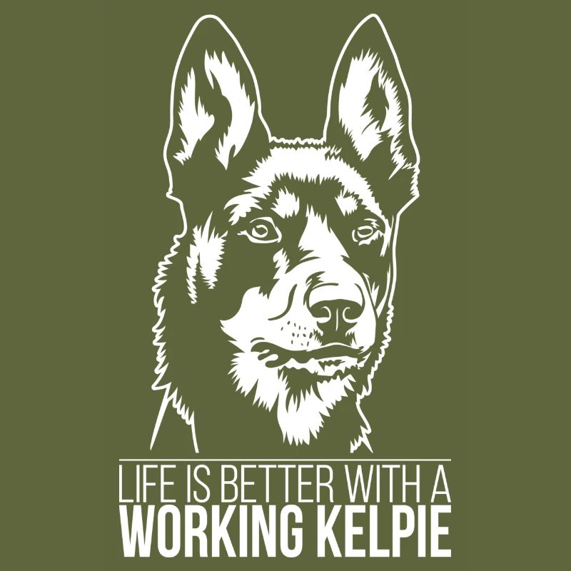 Working Kelpie life is better Hunde Wilsigns